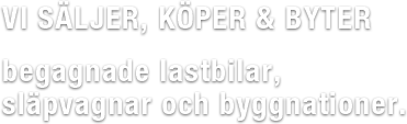 Vi säljer, köper och byter!